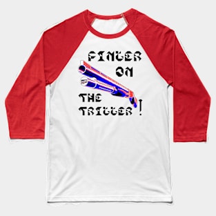 Finger On The Trigger, v. Black Text Baseball T-Shirt